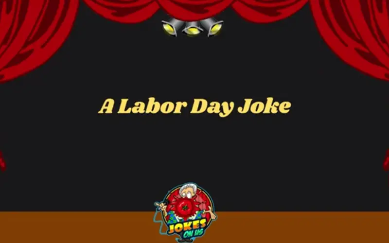 Humor Labor Day Funny Quotes