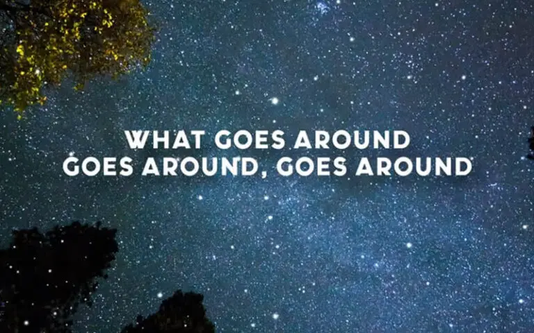 90+ Quotes About What Goes Around Comes Around!